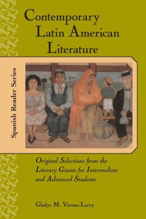 Contemporary Latin American Literature: Original Selections from the Literary Giants for Intermediate and Advanced Students