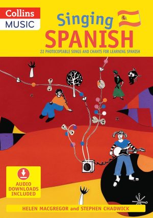 Collins Music Singing Spanish: 22 Photocopiable songs and chants for learning Spanish