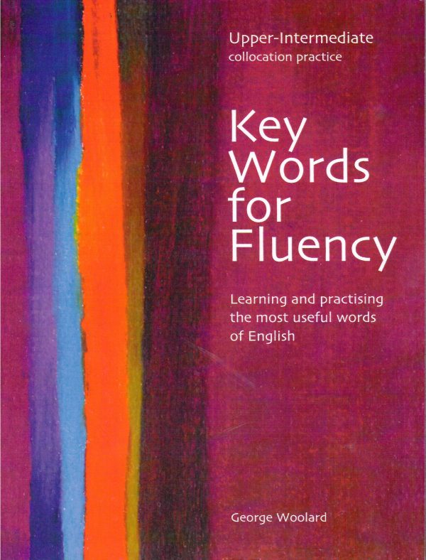 Key Words for Fluency Upper-intermediate: Learning and practising the most useful words of English
