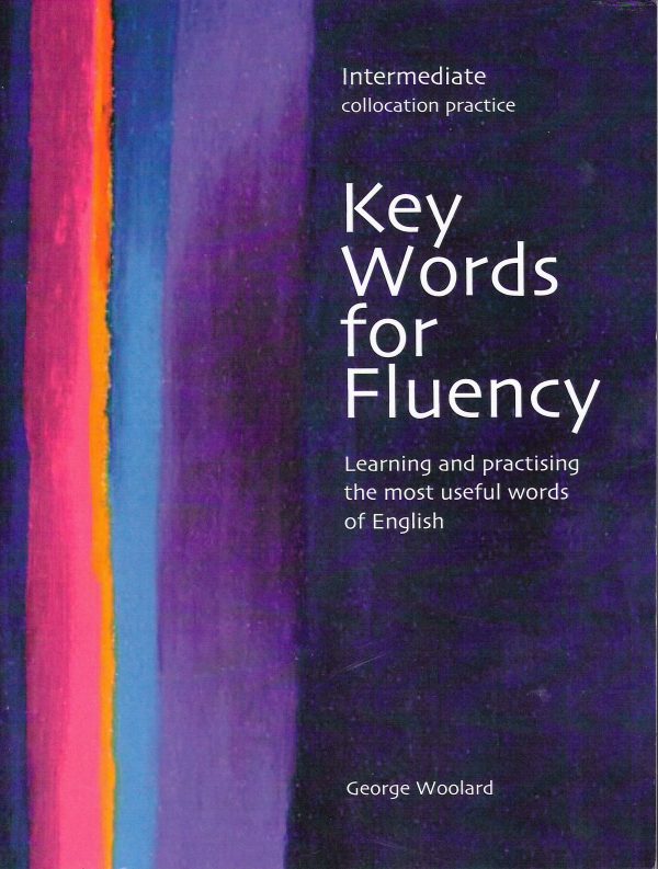 Key Words for Fluency Intermediate: Learning and practising the most useful words of English