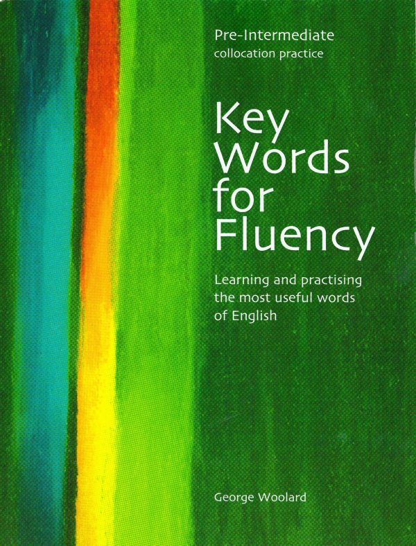Key Words for Fluency Pre-Intermediate: Learning and practising the most useful words of English