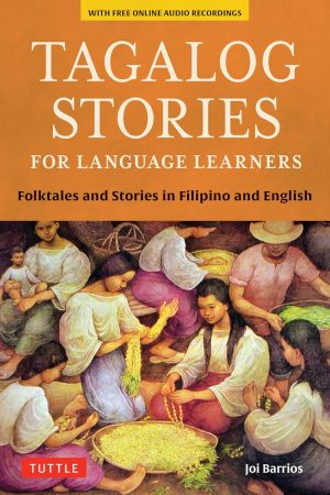 Tagalog Stories for Language Learners: Folktales and Stories in Filipino and English