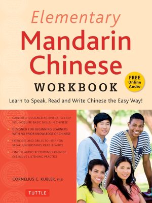 Elementary Mandarin Chinese Workbook: Learn to Speak, Read and Write Chinese the Easy Way!
