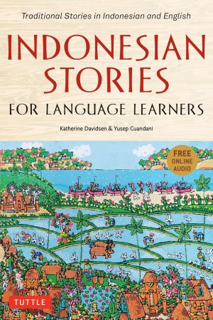 Indonesian Stories for Language Learners: Traditional Stories in Indonesia and English