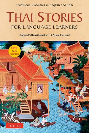 Thai Stories for Language Learners: Traditional Folktales in English and Thai