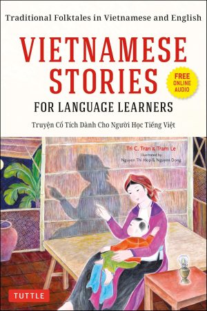 Vietnamese Stories for Language Learners: Traditional Folktales in Vietnamese and English