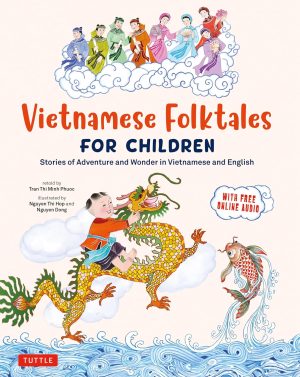 Vietnamese Folktales for Children: Stories of Adventure and Wonder in Vietnamese and English)