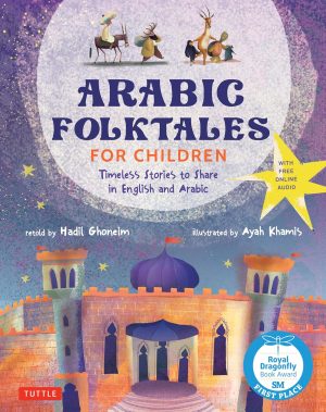 Arabic Folktales for Children: Timeless Stories to Share in English and Arabic