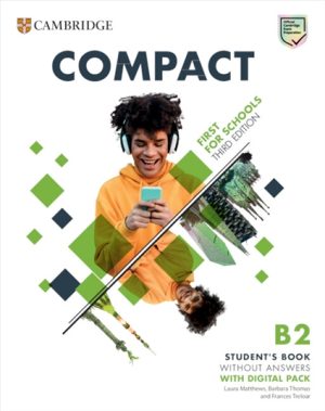 Compact First For Schools Third Edition Student's Book without Answers with Digital Pack
