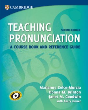 Teaching Pronunciation: A Course Book and Reference Guide