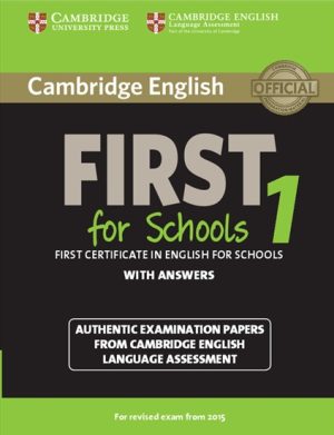 Cambridge English First for Schools 1 for Revised Exam from 2015 Student's Book with Answers Authentic Examination Papers from Cambridge English Language