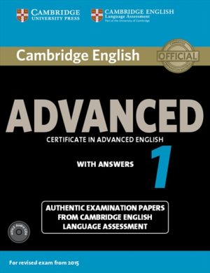 Cambridge English Advanced 1 for Revised Exam from 2015 Student's Book with Answers and Audio CD Authentic Examination Papers from Cambridge English Language Assessment
