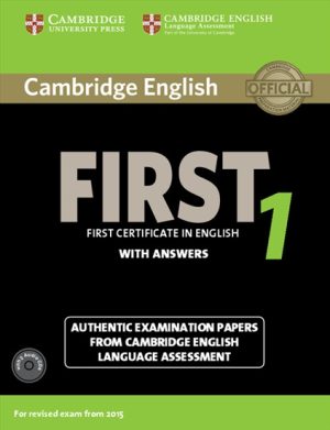 Cambridge English First 1 for Revised Exam from 2015 Student's Book with Answers and Audio CD Authentic Examination Papers from Cambridge English Language Assessment