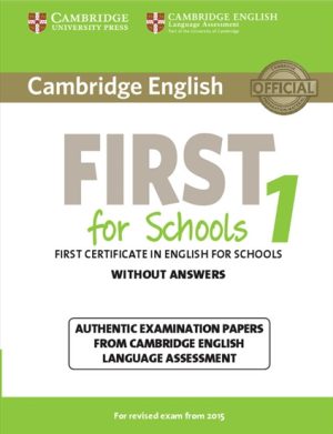 Cambridge English First for Schools 1 for Revised Exam from 2015 Student's Book without Answers Authentic Examination Papers from Cambridge English Language Assessment