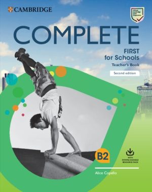 Complete First for Schools Second Edition Teacher's Book with Downloadable Resource Pack (Class Audio and Teacher's Photocopiable Worksheets)