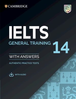 IELTS 14 General Training Student's Book with Answers with Audio Authentic Practice Tests