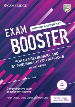 Exam Booster for B1 Preliminary and B1 Preliminary for Schools without Answer Key with Audio for the Revised 2020 Exams Photocopiable Exam Resources for Teachers