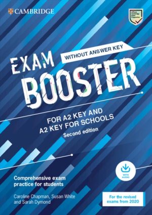 Exam Booster for A2 Key and A2 Key for Schools without Answer Key with Audio for the Revised 2020 Exams Comprehensive Exam Practice for Students
