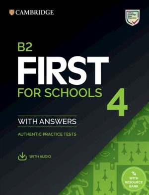 B2 First for Schools 4 Student's Book with Answers with Audio with Resource Bank Authentic Practice Tests