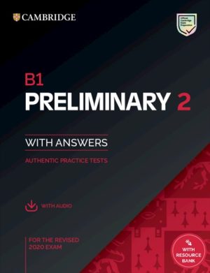 B1 Preliminary 2 Student's Book with Answers with Audio with Resource Bank Authentic Practice Tests