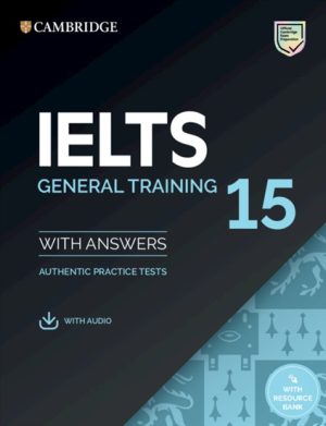 IELTS 15 General Training Student's Book with Answers with Audio with Resource Bank Authentic Practice Tests
