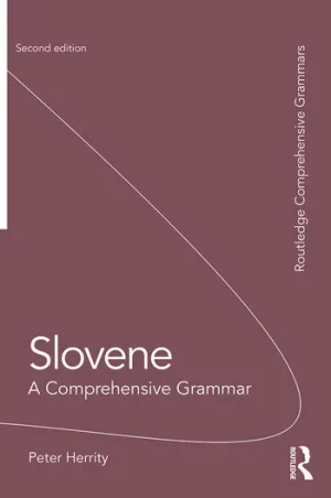 Slovene: A Comprehensive Grammar