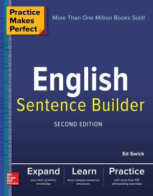 Practice Makes Perfect: English Sentence Builder, Second Edition