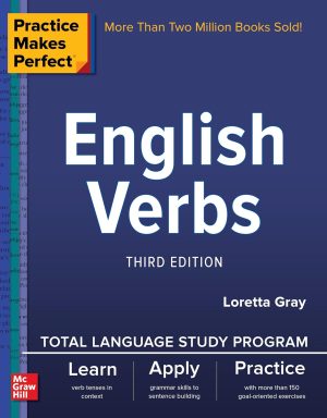 Practice Makes Perfect: English Verbs, Third Edition