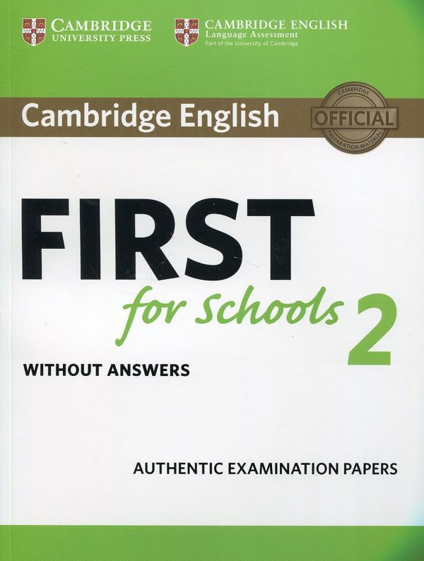 Cambridge English First for Schools 2 Student's Book without answers Authentic Examination Papers