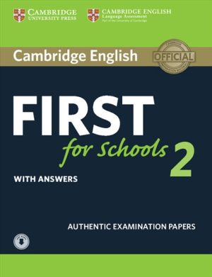 Cambridge English First for Schools 2 Student's Book with answers and Audio Authentic Examination Papers