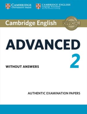 Cambridge English Advanced 2 Student's Book without answers Authentic Examination Papers