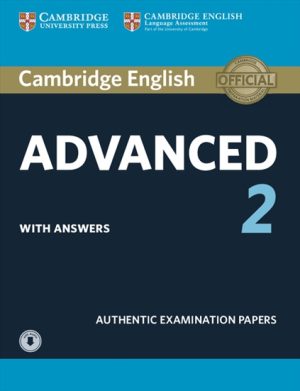 Cambridge English Advanced 2 Student's Book with answers and Audio Authentic Examination Papers