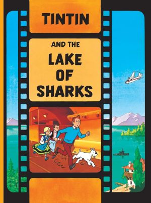 The Adventures of Tintin: Tintin and the Lake of Sharks Hardback