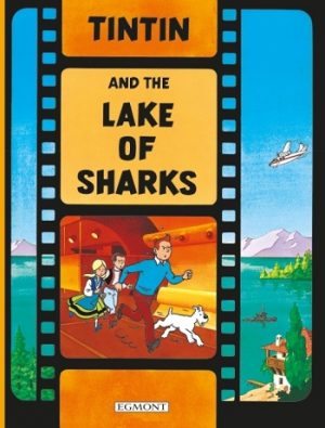 Tintin and the Lake of Sharks - The Adventures of Tintin - Hardback