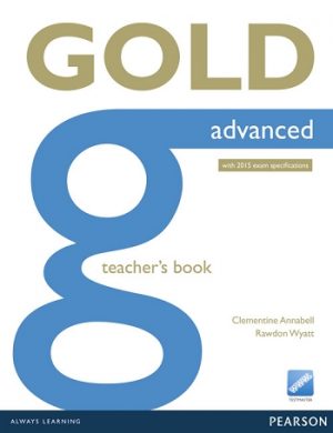 Gold Advanced Teacher's Resource Material