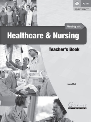 Moving into Healthcare and Nursing Teacher’s Book