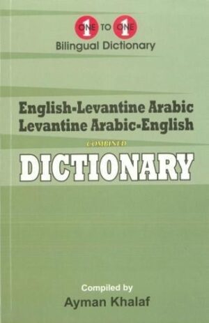 One to one Bilingual Dictionary: English-Levantine Arabic, Levantine Arabic-English