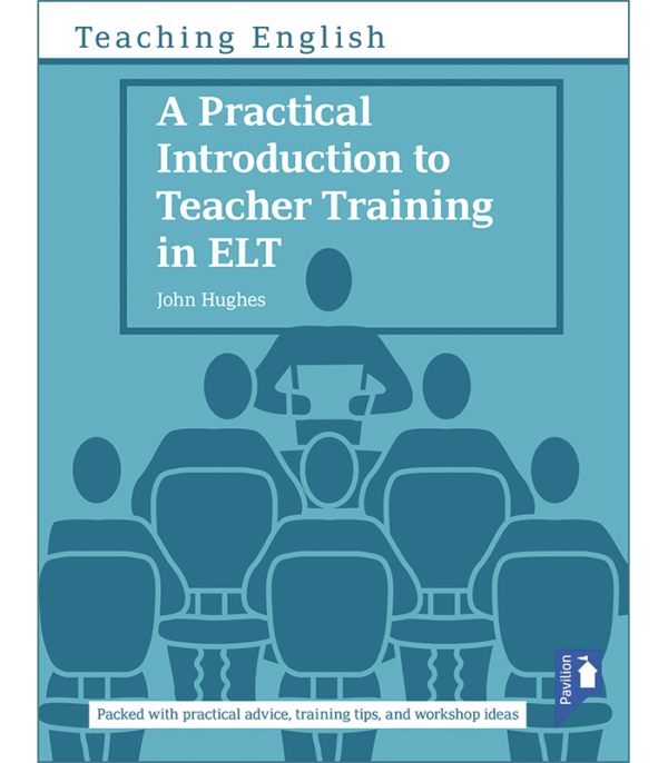 A Practical Introduction to Teacher Training in ELT