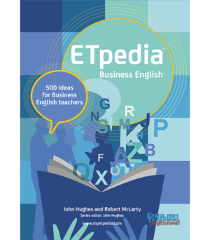 ETpedia Business English: 500 ideas for Business English teachers
