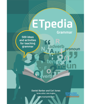 ETpedia Grammar: 500 ideas and activities for teaching grammar