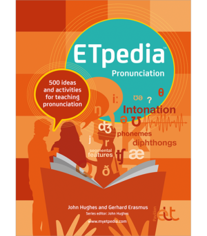 ETpedia Pronunciation: 500 ideas and activities for teaching pronunciation