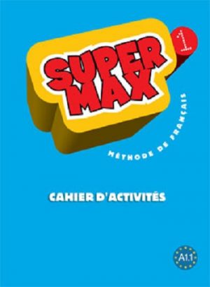 Super Max 1 - Cahier d'activités
