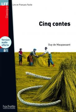 Cinq contes - Guy de Maupassant (B1)