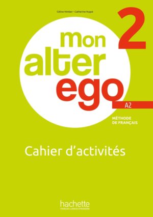 MON ALTER EGO 2 Cahier d'activités