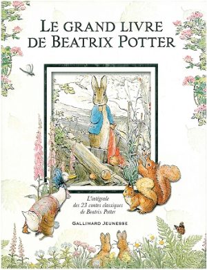 Le grand livre de Beatrix Potter  L'intégrale des 23 contes classiques de Beatrix Potter