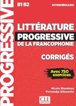 Littérature progressive de la francophonie - Niveau intermédiaire (B1/B2) - Corrigés