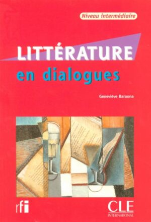 Littérature en dialogues - Niveau intermédiaire - Livre + CD