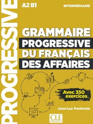 Grammaire progressive du français des affaires - Niveau intermédiaire (A2/B1) - Livre + Livre-web + Audio téléchargeable