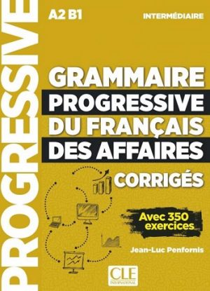 Grammaire progressive du français des affaires - Niveau intermédiaire (A2/B1) - Corrigés