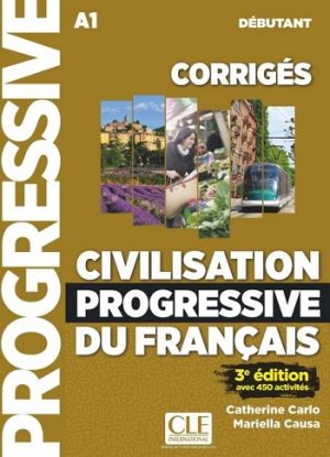 Civilisation progressive du français - Niveau débutant (A1) - Corrigés - 3ème édition